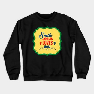 Smile Jesus Loves You Crewneck Sweatshirt